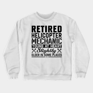 Retired Helicopter Mechanic Funny Retirement Crewneck Sweatshirt